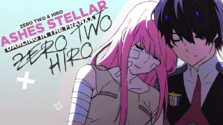 Zero Two - Hiro / Ashes Stellar (Darling in the franxx) - [AMV]