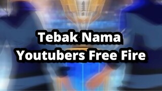 TEBAK NAMA YOUTUBERS FREE FIRE !!