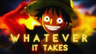 ONE PIECE「 A M V 」WHATEVER IT TAKES