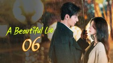 A BEAUTIFUL LIE EPISODE 06 ENGLISH SUB