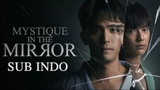 MYSTIQUE IN THE MIROR (THAI MOVIE) EP04 SUB INDO