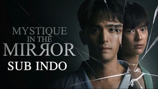 MYSTIQUE IN THE MIROR (THAI MOVIE) EP04 SUB INDO