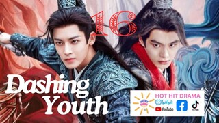 Dashing Youth Ep 16 Eng Sub Chinese Drama 2024