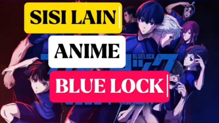 sisi lain anime blue lock yang munkin kamu belum tahu 🔥🔥