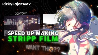 Speed Up making Strip Film In My AMV
