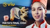 Maya's Final Dish | Secret Ingredient EP 6 | Viu Original