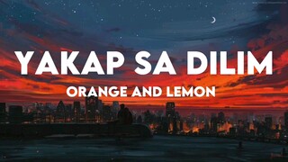 Orange&Lemon - Yakap Sa Dilim (Lyrics)