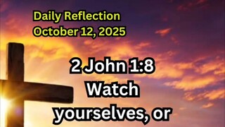 Daily Reflection October 12, 2025 #faith #bible #reflection