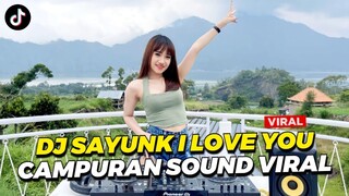 DJ SAYUNK I LOVE YOU CHOMBI FULL BASS JEDAG JEDUG CAMPURAN TIKTOK VIRAL 2023 TERBARU