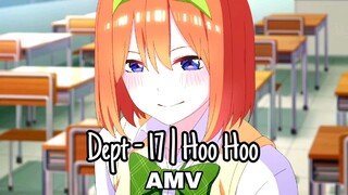 Gotoubun no Hanayome Movie (2022)【AMV】Dept - 17 | Hoo Hoo