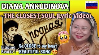 DIANA ANKUDINOVA - THE CLOSEST SOUL (Lyric Video) || FILIPINA REACTS