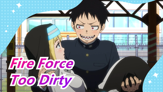 [Fire Force] Too Dirty