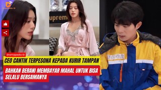 CEO cantik terpesona kepada kurir miskin bahkan berani memberikan lebih hanya untuk bersamanya.