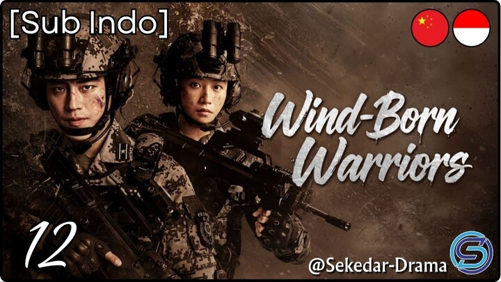 [Sub Indo] W͎i͎n͎d͎-͎B͎o͎r͎n͎ ͎W͎a͎r͎r͎i͎o͎r͎s͎ – Eps. 12 (2026)
