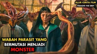 MANUSIA MENJADI MONSTER SETELAH TERPAPAR PARASIT - ALUR CERITA FILM PARASITE THE GREY 2024