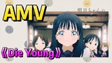 [Akebi's Sailor Uniform, ] AMV 《Die Young》
