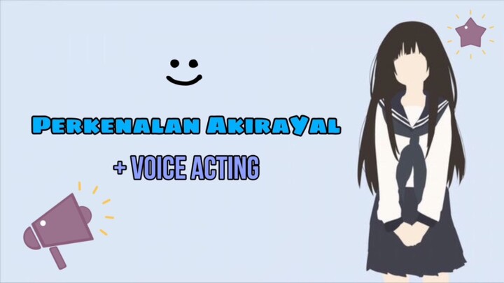 Perkenalan AkiraYal + voice acting