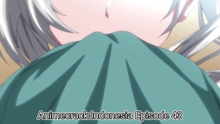 Animecrack Indonesia Episode 43 - Aroma keringat gadis muda