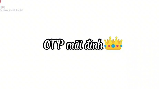 OTP mãi đỉnh