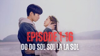 DO DO SOL SOL LA LA SOL | EPISODE 1-16 (TAMAT) | PUTRI KONGLOMERAT MAU AJA SAMA PENGANGGURAN MOKONDO