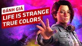 Đánh Giá Life Is Strange: True Colors - Những Sắc Màu Của Cảm Xúc