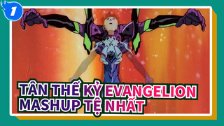 Tân Thế Kỷ Evangelion
Mashup tệ nhất_1