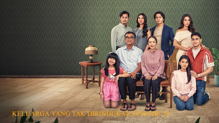 KELUARGA YANG TAK DIRINDUKAN EPISODE 29
