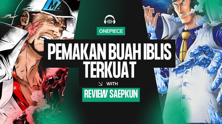 PEMAKAN BUAH IBLIS LOGIA TERKUAT | ONE PIECE