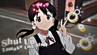 Shut up [AMV] - Tamako Love Story