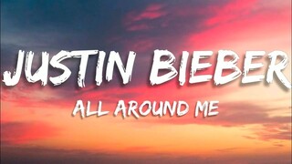 Justin Bieber - All Around Me (Lyrics)