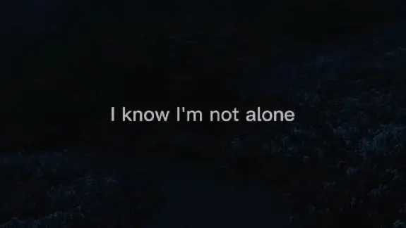 I know i'm not alone/music