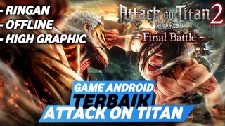 GAME ATTACK ON TITAN ANDROID 2023 : GRAFIK TERBAIK & FITUR KEREN