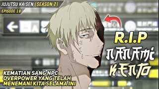 Ketika Npc Overpower Di Bunuh‼️Nanami Kento Mati‼️Jujutsu Kaisen Season 2 Episode 18