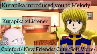 Kurapika Introduced you to Melody ASMR (Kurapika x Listener) Ft: Melody