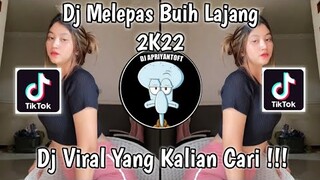 DJ MELEPAS BUIH LAJANG 2K22 VIRAL TIK TOK TERBARU 2022 YANG KALIAN CARI ! RITCH DTM X FRIENDS
