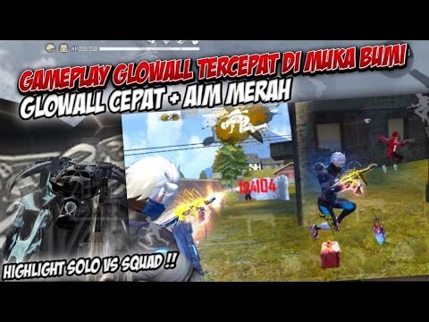 GAMEPLAY GLOWALL TERCEPAT DI MUKA BUMI JATUH KEPADA?HIGHLIGHT GAMEPLAY 5 JARI SOLO VS SQUAD-REE FIRE
