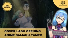 [COVER LAGU] OPENING ANIME SAIJAKU TAMER