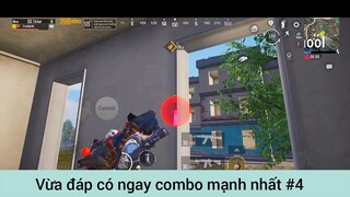 Vừa đáp có ngay combo mạnh nhất p4