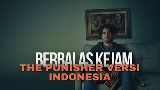 BERBALAS KEJAM | INDONESIA JUGA PUNYA THE PUNISHER
