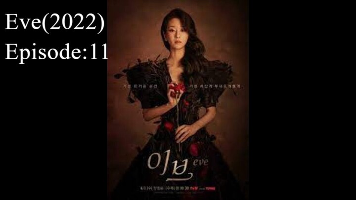 🇰🇷 Eve (2022) | Episode: 11 (Eng Sub)