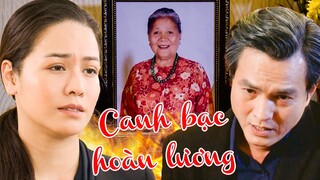 CANH BẠC HOÀN LƯƠNG | Phim Việt Nam Mới Nhất 2023| Phim Tình Cảm Tâm Lý Xã Hội | Nhật Kim Anh | THVL