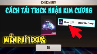 [Free Fire] Hướng dẫn tải Trick nhận vĩnh viễn 25.000kc trong 1 phút