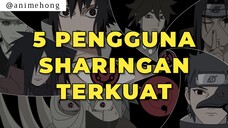 5 SHINOBI DENGAN SHARINGAN TERKUAT, SIAPAKAH MEREKA??? - ANIMEHONG