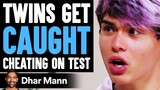 Twins Get CAUGHT CHEATING on TEST ft. @StokesTwins  | Dhar Mann