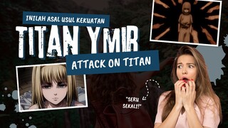 TERNYATA INI ASAL MUASAL KEKUATAN TITAN YMIR BERASAL!