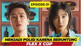 FLEX COP - EPISODE 01 - MENJADI POLISI KARENA KEBERUNTUNGAN