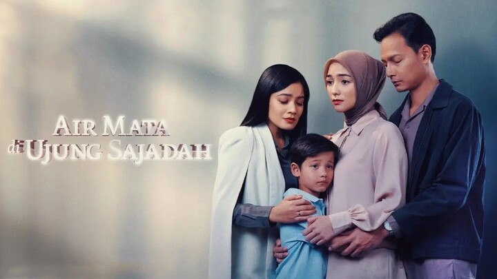 "Air Mata Di Ujung Sajadah": Sentuhan Hati di Setiap Adegan