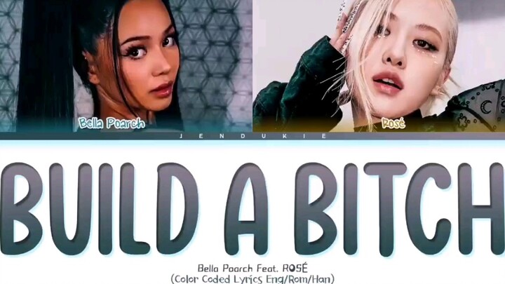 Ca khúc hợp tác của ROSÉ “Build A Bitch” đã được công bố toàn bộ