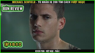 Michael Scofield - Tù nhân IQ 200 tìm cách vượt ngục - REVIEW PHIM: VƯỢT NGỤC - PHẦN 1 || BÚN REVIEW