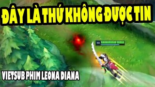 Thứ này không bao giờ được tin vào nếu nhìn thấy, Vietsub phim về Diana và Leona